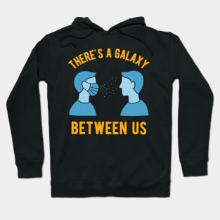 2020 Face Mask - Theres A Galaxy Between Us Hoodie